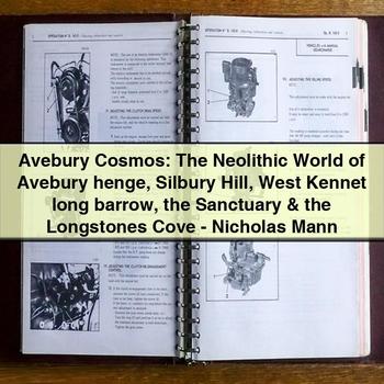 Avebury Cosmos: the Neolithic World of Avebury Henge, Silbury Hill, West Kennet Long Barrow, the Sanctuary & the Longstones Cove by Nicholas Mann PDF Download