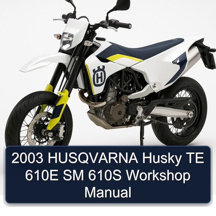 2003 HUSQVARNA Husky TE 610E SM 610S Workshop Manual