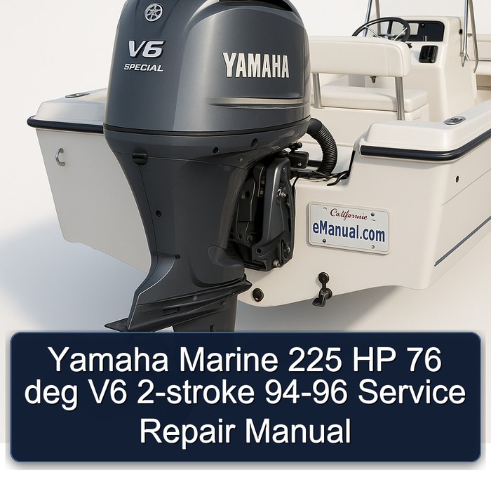 Yamaha Marine 225 HP 76 deg V6 2-stroke 94-96 Service Repair Manual 