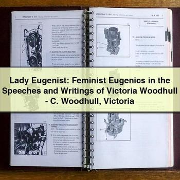 Lady Eugenist: Feminist Eugenics in the Speeches and Writings of Victoria Woodhull-C. Woodhull Victoria PDF Download