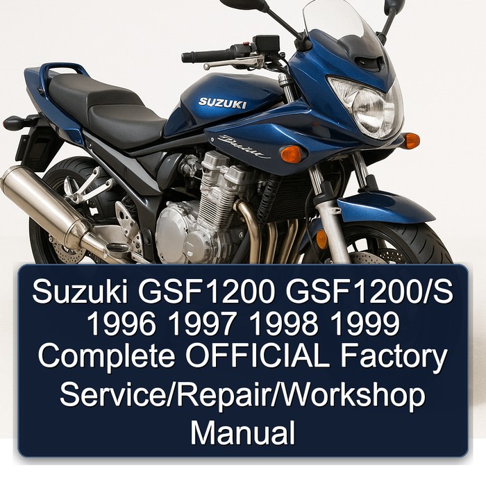 Suzuki GSF1200 GSF1200/S 1996 1997 1998 1999 Complete OFFICIAL Factory Service/Repair/Workshop Manual