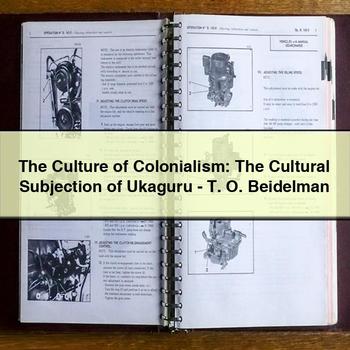 The Culture of Colonialism: the Cultural Subjection of Ukaguru-T. O. Beidelman PDF Download