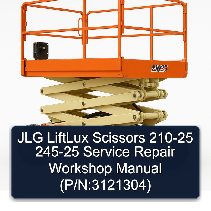 JLG LiftLux Scissors 210-25 245-25 Service Repair Workshop Manual  (P/N:3121304)