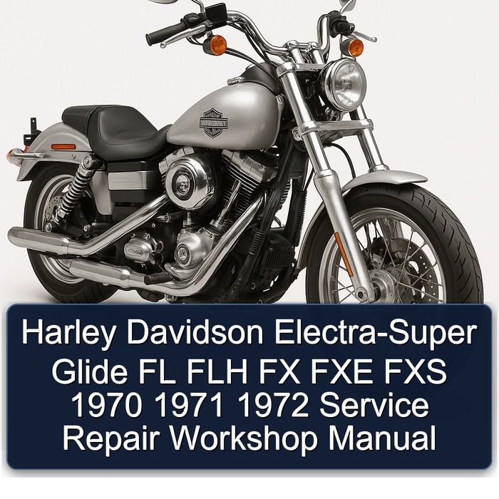 Harley Davidson Electra-Super Glide FL FLH FX FXE FXS 1970 1971 1972 Service Repair Workshop Manual