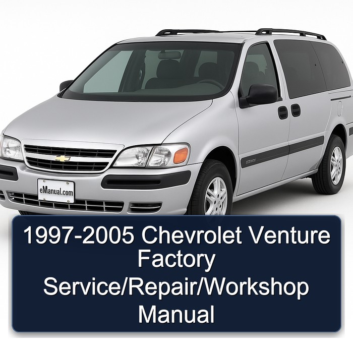 Best 1997-2005 Chevrolet Venture Factory Service/Repair/Workshop Manual (Complete & EXHAUSTIVE)-PDF (YEARS : 97 1998 1999 2000 2001 2002 2003 200