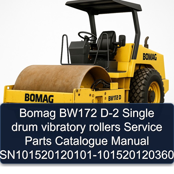 Bomag BW172 D-2 Single drum vibratory rollers Service Parts Catalogue Manual SN101520120101-101520120360