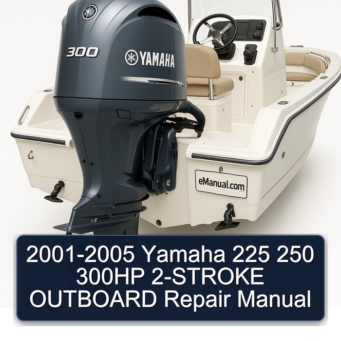 2001-2005 Yamaha 225 250 300HP 2-STROKE OUTBOARD Repair Manual