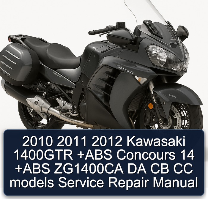 2010 2011 2012 Kawasaki 1400GTR +ABS Concours 14 +ABS ZG1400CA DA CB CC models Service Repair Manual