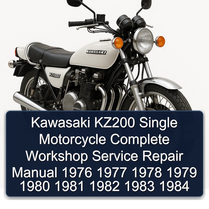 Kawasaki KZ200 Single Motorcycle Complete Workshop Service Repair Manual 1976 1977 1978 1979 1980 1981 1982 1983 1984