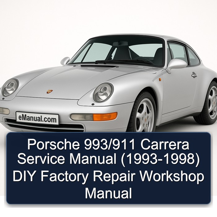 Porsche 993/Porsche 911 Carrera Service Manual ( 1993 1994 1995 1996 1997 1998 ) DIY Factory Repair/Workshop Manual ( 93 94 95 96 97 98 )-PDF