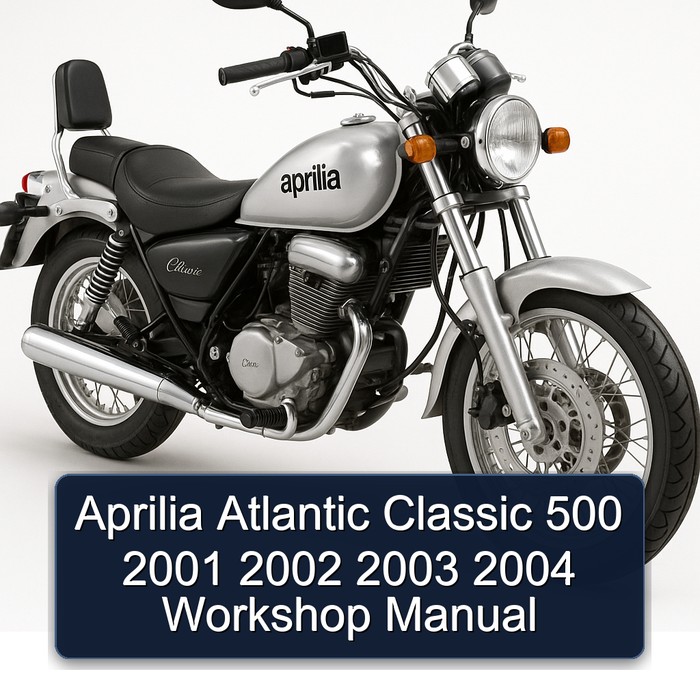 Aprilia Atlantic Classic 500 2001 2002 2003 2004 Workshop Manual