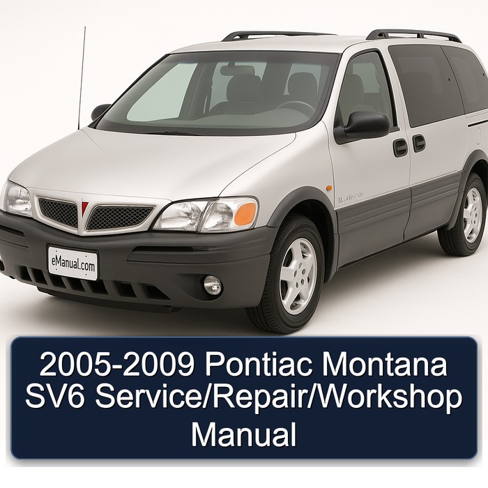 Best 2005 2006 2007 2008 2009 PONTIAC MONTANA SV6 Service/Repair/Workshop Manual (Complete & EXHAUSTIVE)-PDF (YEARS 05 06 07 08 09 )