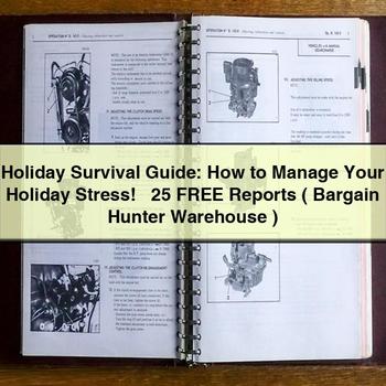 Holiday Survival Guide: How to Manage Your Holiday Stress + 25 Free Reports ( Bargain Hunter Warehouse ) PDF Download