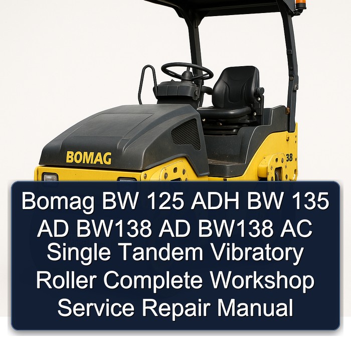 Bomag BW 125 ADH BW 135 AD BW138 AD BW138 AC Single Tandem Vibratory Roller Complete Workshop Service Repair Manual