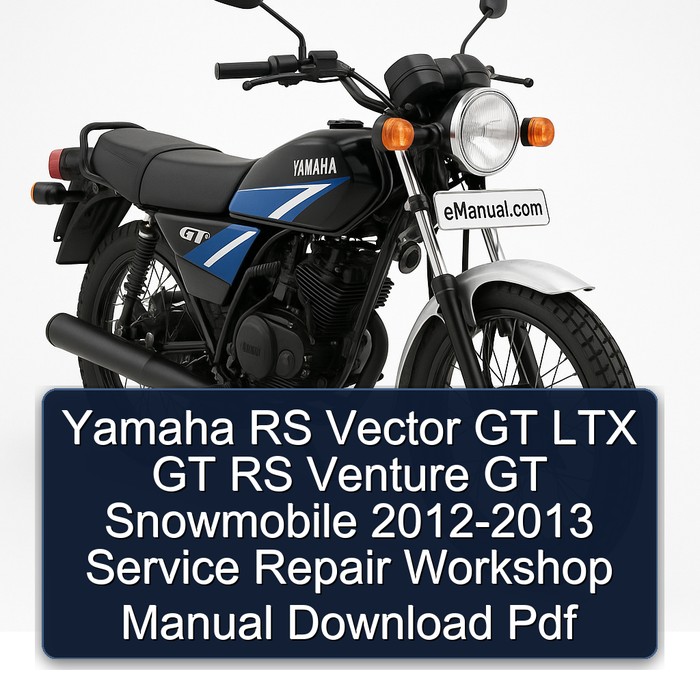 Yamaha RS Vector GT LTX GT RS Venture GT Snowmobile 2012-2013 Service Repair Workshop Manual Download Pdf