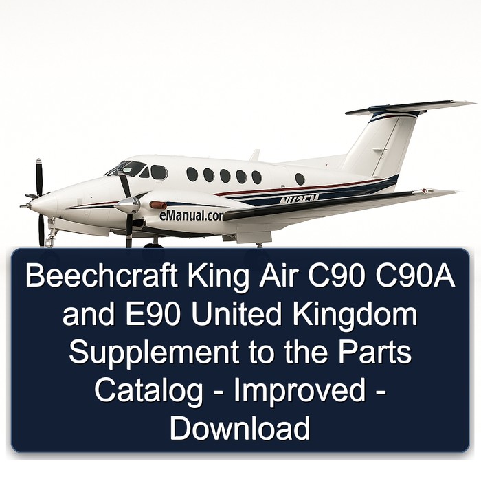 Beechcraft King Air C90 C90A and E90 United Kingdom Supplement to the Parts Catalog - Improved - Download