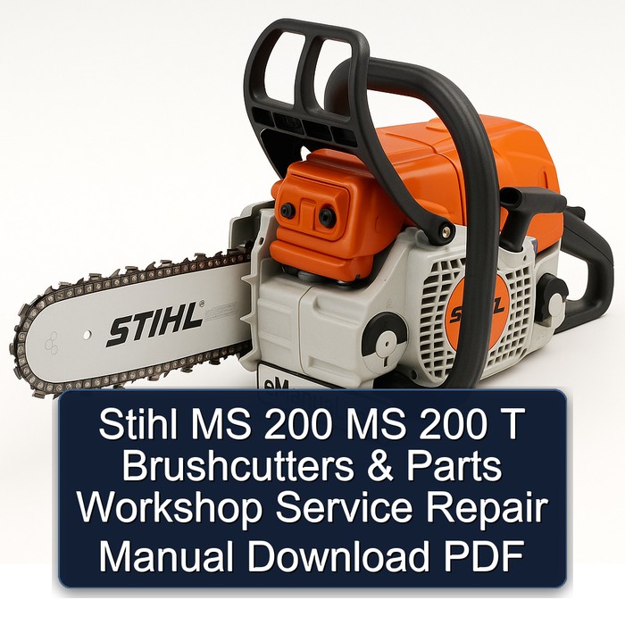 Stihl MS 200 MS 200 T Brushcutters & Parts Workshop Service Repair Manual Download PDF