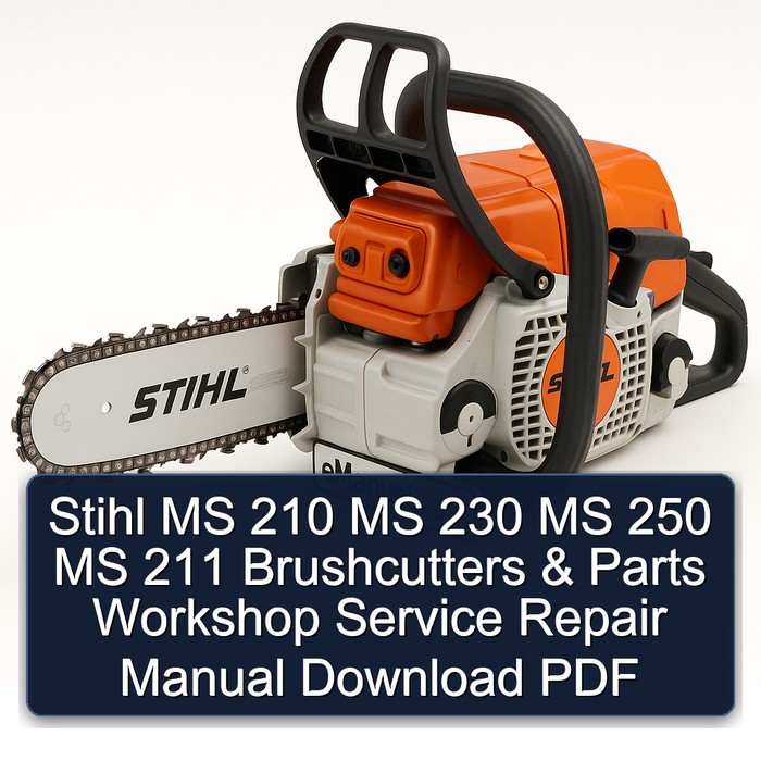 Stihl MS 210 MS 230 MS 250 MS 211 Brushcutters & Parts Workshop Service Repair Manual Download PDF