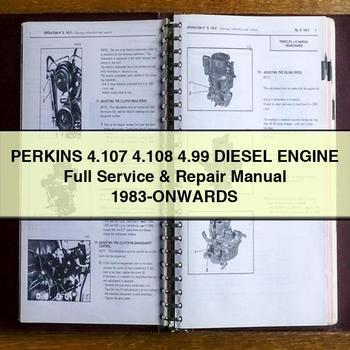 Perkins 4.107 4.108 4.99 Diesel Engine & -Onwards Workshop Service Repair Manual PDF Download