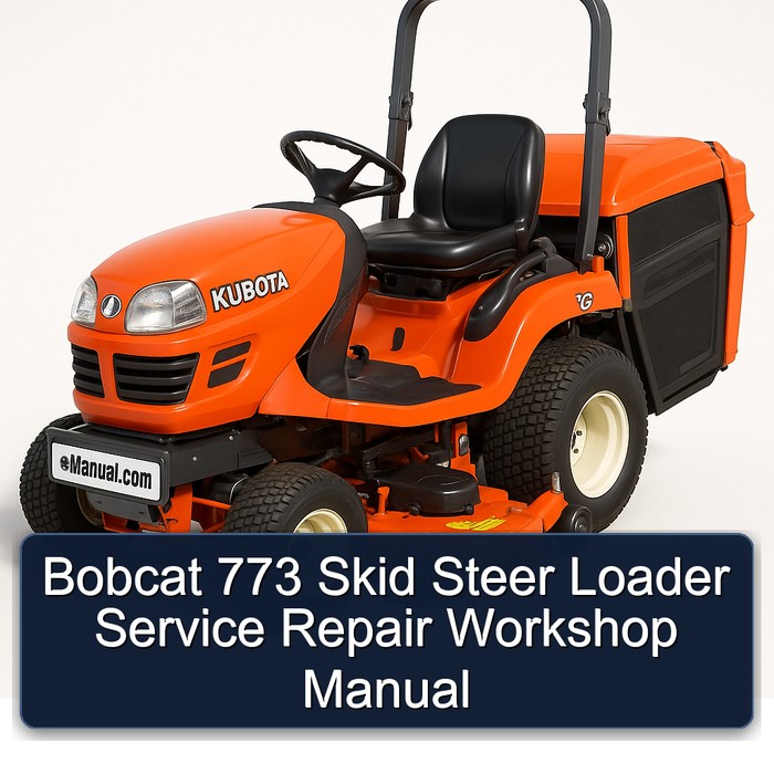 Bobcat 773 Skid Steer Loader Service Repair Workshop Manual 
