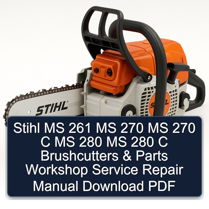 Stihl MS 261 MS 270 MS 270 C MS 280 MS 280 C Brushcutters & Parts Workshop Service Repair Manual Download PDF