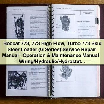 Bobcat 773 773 High Flow Turbo 773 Skid Steer Loader (G Series) Service Repair Manual, Operation & Maintenance, Wiring/Hydraulic/Hydrostatic Schematic