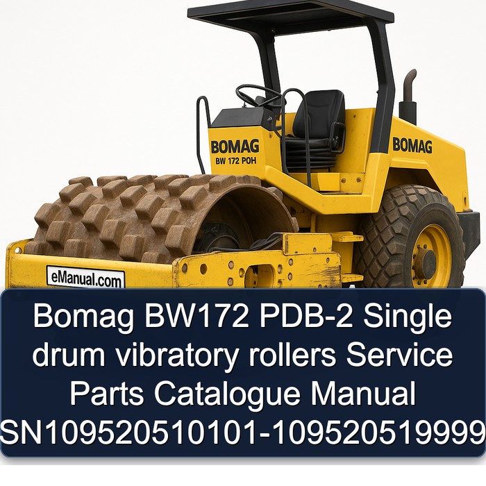 Bomag BW172 PDB-2 Single drum vibratory rollers Service Parts Catalogue Manual SN109520510101-109520519999
