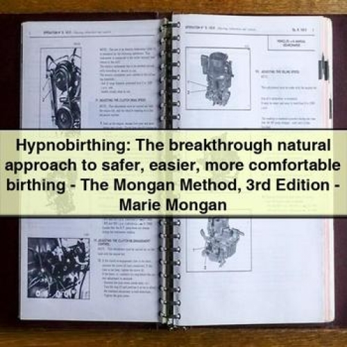 Hypnobirthing: the Breakthrough Natural Approach to Safer, Easier, More Comfortable Birthing - the Mongan Method 3rd Edition by Marie Mongan PDF Download