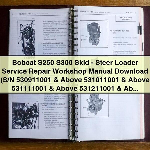 Bobcat S250 S300 Skid-Steer Loader Service Repair Workshop Manual (S/N 530911001 & Above 531011001 & Above 531111001 & Above 531211001 & Above )