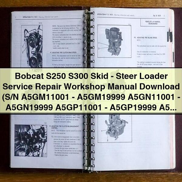 Bobcat S250 S300 Skid-Steer Loader Service Repair Workshop Manual (S/N A5GM11001-A5GM19999 A5GN11001-A5GN19999 A5GP11001-A5GP19999 A5GR11001-A5GR19999 )