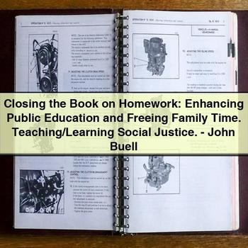 Closing the Book on Homework: Enhancing Public Education and Freeing Family Time. Teaching/Learning Social Justice.-John Buell PDF Download