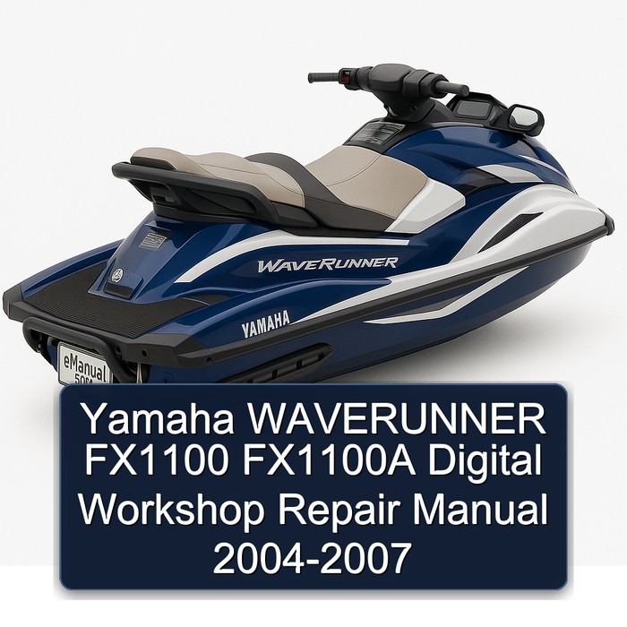Yamaha WAVERUNNER FX1100 FX1100A Digital Workshop Repair Manual 2004-2007