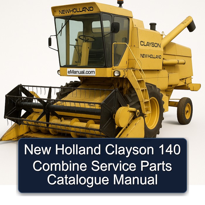 New Holland Clayson 140 Combine Service Parts Catalogue Manual
