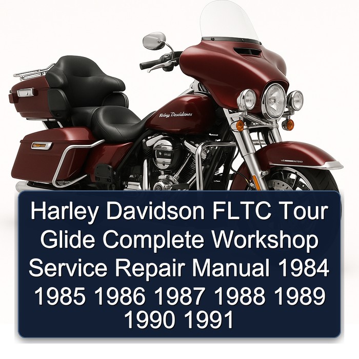 Harley Davidson FLTC Tour Glide Manual completo de servicio y reparación del taller 1984 1985 1986 1987 1988 1989 1990 1991