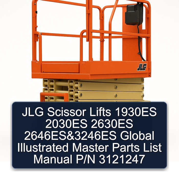 JLG Scissor Lifts 1930ES 2030ES 2630ES 2646ES&3246ES Global Illustrated Master Parts List Manual P/N 3121247