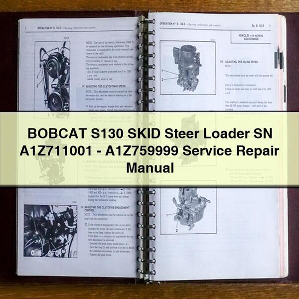 BOBCAT S130 SKID Steer Loader SN A1Z711001-A1Z759999 Manual de servicio y reparación