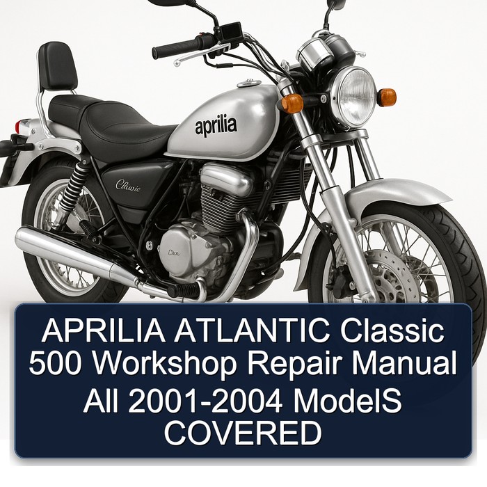 APRILIA ATLANTIC Classic 500 Workshop Repair Manual All 2001-2004 ModelS COVERED