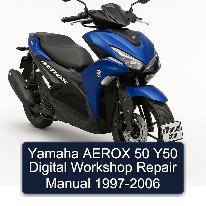 Yamaha AEROX 50 Y50 Digital Workshop Repair Manual 1997-2006