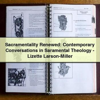 Sacramentality Renewed: Contemporary Conversations in Saramental Theology - Lizette Larson-Miller PDF Download