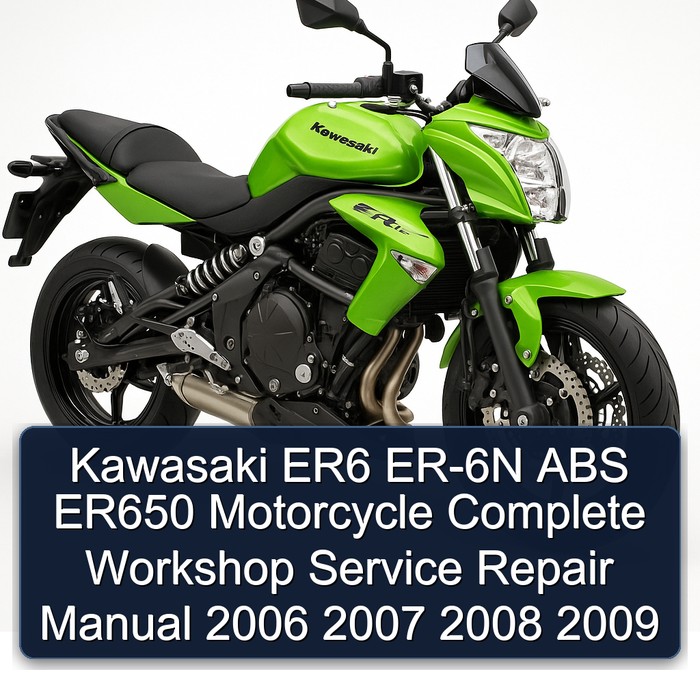 Kawasaki ER6 ER-6N ABS ER650 Motorcycle Complete Workshop Service Repair Manual 2006 2007 2008 2009
