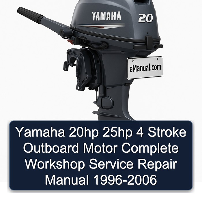 Yamaha 20hp 25hp 4 Stroke Outboard Motor Complete Workshop Service Repair Manual 1996-2006
