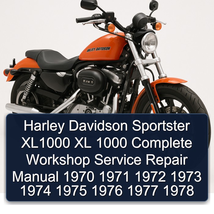 Harley Davidson Sportster XL1000 XL 1000 Complete Workshop Service Repair Manual 1970 1971 1972 1973 1974 1975 1976 1977 1978