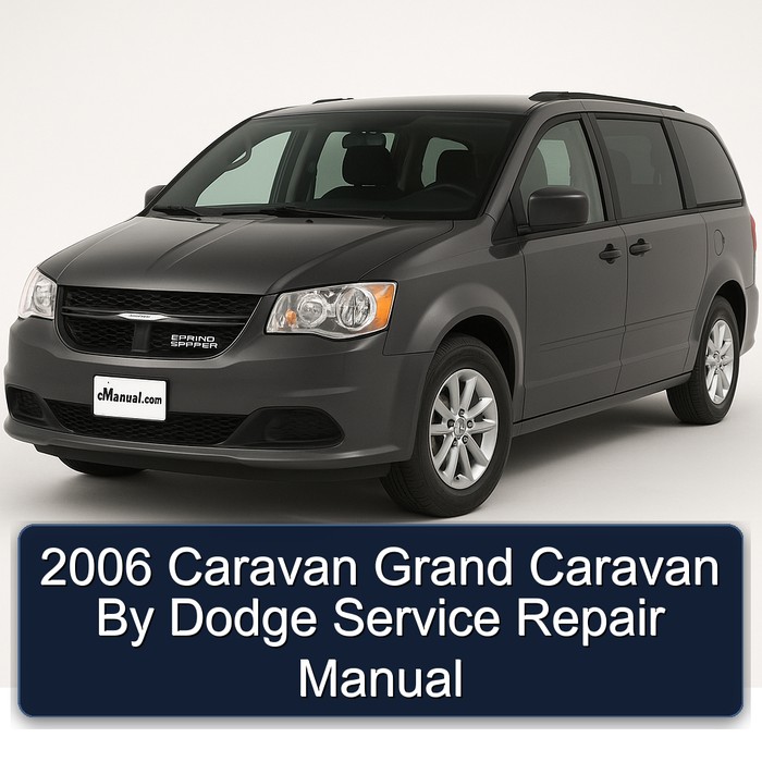 2006 Caravan Grand Caravan By Dodge Service Repair Manual