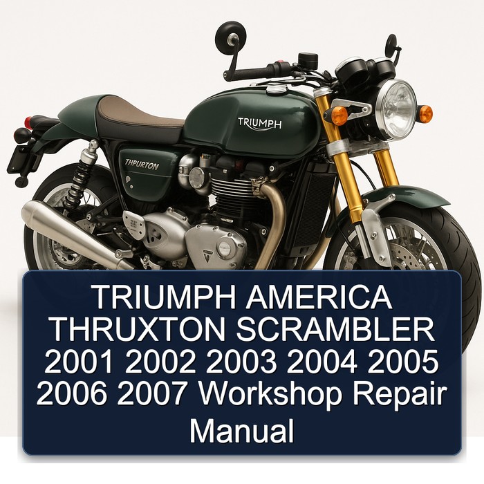TRIUMPH AMERICA THRUXTON SCRAMBLER 2001 2002 2003 2004 2005 2006 2007 Workshop Repair Manual