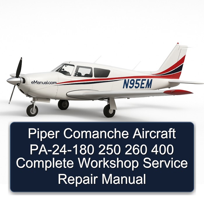 Piper Comanche Aircraft PA-24-180 250 260 400 Complete Workshop Service Repair Manual