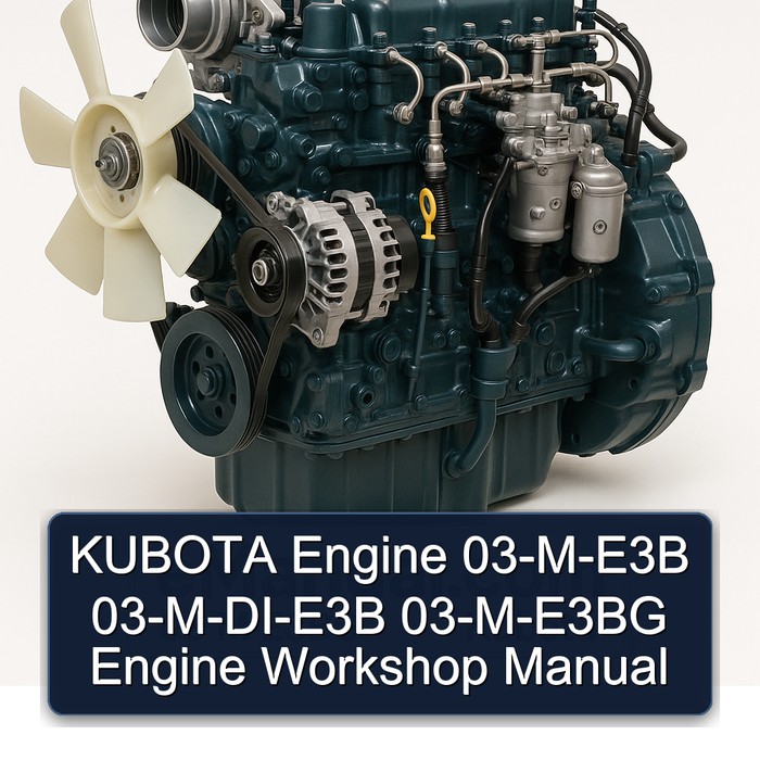 KUBOTA Engine 03-M-E3B 03-M-DI-E3B 03-M-E3BG Engine Workshop Manual 