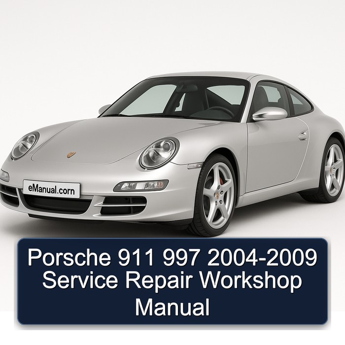 Porsche 911 997 2004-2009 Service Repair Workshop Manual