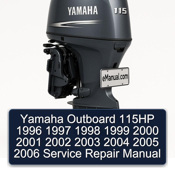Yamaha Outboard 115HP 1996 1997 1998 1999 2000 2001 2002 2003 2004 2005 2006 Service Repair Manual