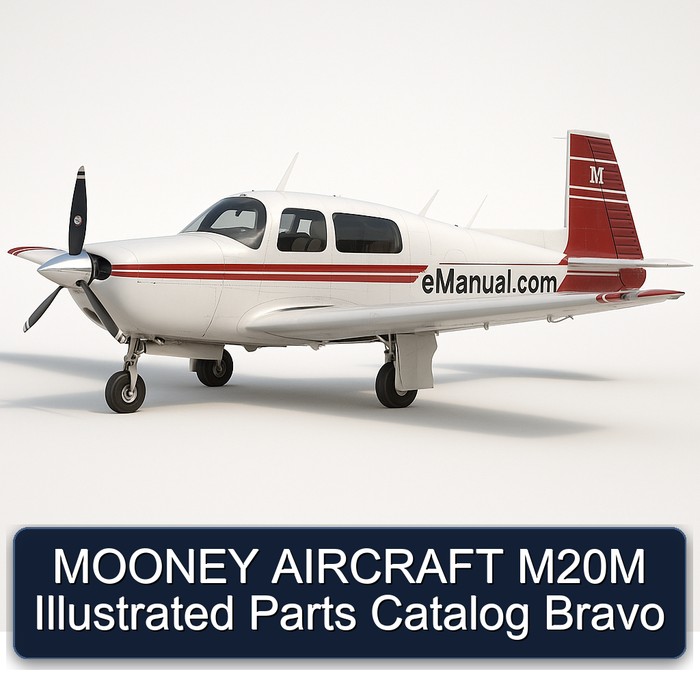 MOONEY AIRCRAFT M20M Illustrated Parts Catalog Bravo