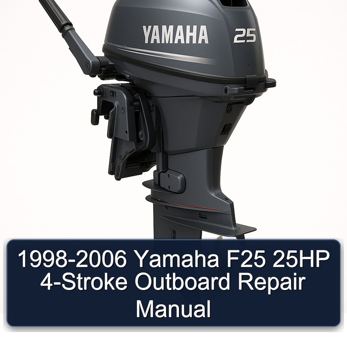 1998-2006 Yamaha F25 25HP 4-Stroke Outboard Repair Manual